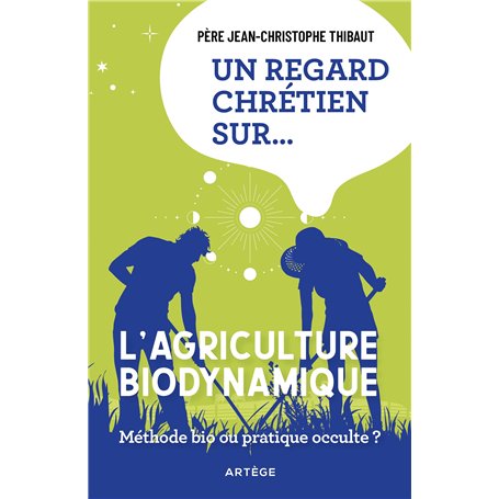 Un regard chrétien sur... l'agriculture biodynamique