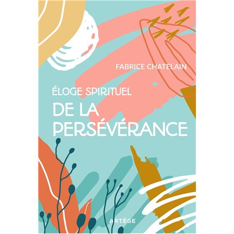 Eloge spirituel de la persévérance