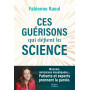 Ces guérisons qui défient la science