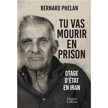 Tu vas mourir en prison