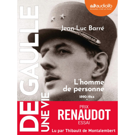 De Gaulle - Une vie : tome 1 - L'homme de personne 1890 - 1944