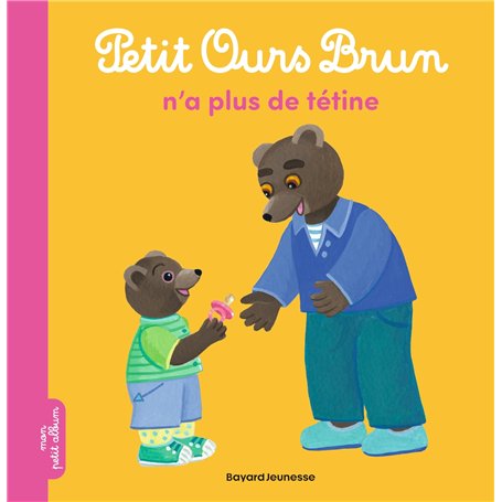 Petit Ours Brun n'a plus de tétine - Dès 2 ans