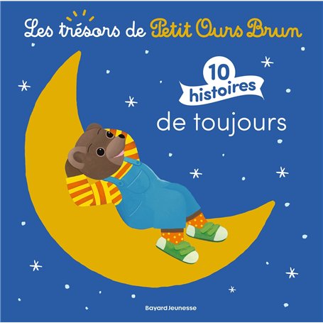 Petit Ours Brun 10 histoires de toujours - Dès 2 ans