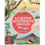 Le monde mystérieux des îles