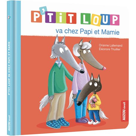 P'tit loup va chez Papi et Mamie Ned