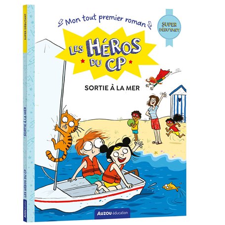 LES HEROS DU CP - SORTIE A LA MER - SUPER DEBUTANTS