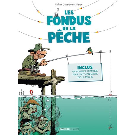 Les Fondus de la pêche - tome 01 - Nouvelle édition