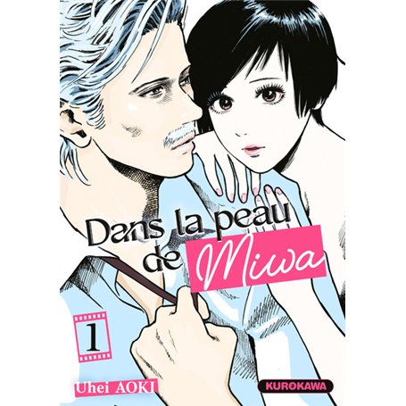 Dans la peau de Miwa - Tome 1