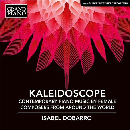 Kaleidoscope-Contemporary Piano Music by Female Composers from Around The World
