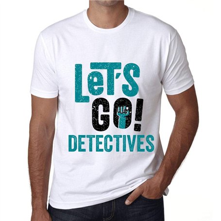 Homme Tee-Shirt Allons-Y Détectives – Let's Go Detectives – T-Shirt Graphique Éco-Responsable Vintage Cadeau Nouveauté Blanc 3XL