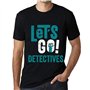 Homme Tee-Shirt Allons-Y Détectives – Let's Go Detectives – T-Shirt Graphique Éco-Responsable Vintage Cadeau Nouveauté Noir Prof