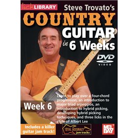 Steve Trovato's Country Guitar in 6 Weeks Week 6 Steve Trovato's Country Guitar in 6 Weeks Week 6