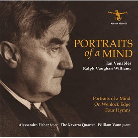 Portraits of a Mind/on Wenlock Edge/Four Hymns Portraits of a Mind/on Wenlock Edge/Four Hymns