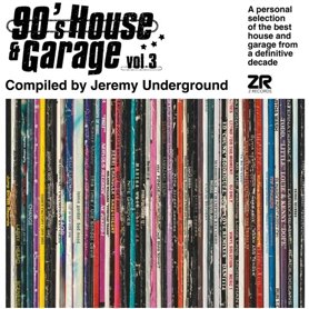 90's House & Garage Vol. 3 - Compiled by Jeremy Underground 90's House & Garage Vol. 3 - Compiled by Jeremy Underground