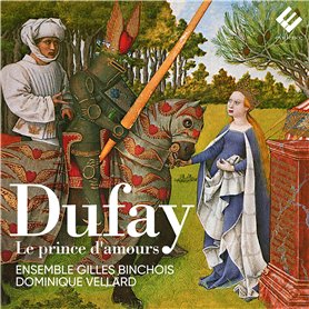 Dufay: Le Prince d'Amours Dufay: Le Prince d'Amours