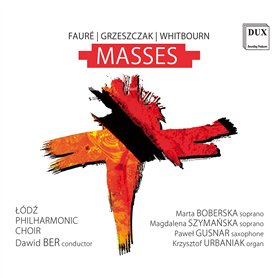 Fauré, Grzeszczak, Whitbourn : Messes. Boberska, Szymanska, BER. Fauré