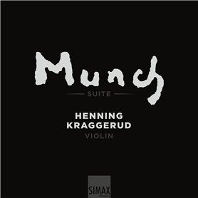 Suite : Pièces pour Violon Inspirées par la Peinture d'Edvard Munch. Kraggerud Suite : Pièces pour Violon Inspirées par la Peinture d'Edvard Munch. Kraggerud