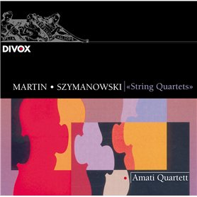 Martin - Szymanowski : Quatuors à cordes Martin - Szymanowski : Quatuors à cordes