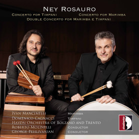 Ney Rosauro : Concertos pour Timpani et Marimba. Mancinelli, Cagnacci, Molinelli, Pehlivanian Ney Rosauro : Concertos pour Timpani et Marimba. Mancinelli
