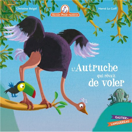 Mamie Poule raconte - L'autruche qui rêvait de voler 7,78 €