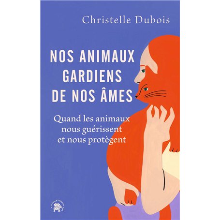 Nos animaux gardiens de nos âmes