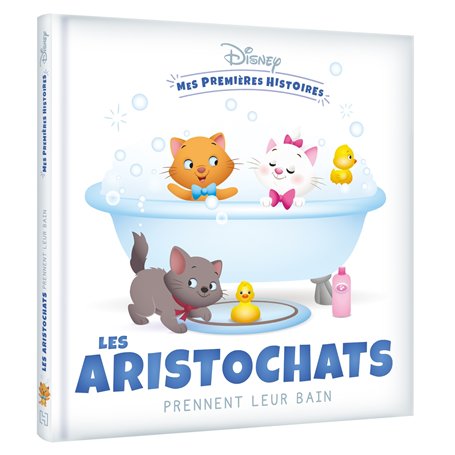 DISNEY - Mes Premières histoires - Les Aristochats prennent leur bain