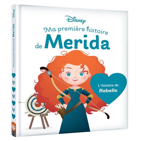 DISNEY BABY - Ma Première histoire de Merida - L'histoire du film Rebelle