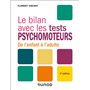 Le bilan avec les tests psychomoteurs - 2e éd.