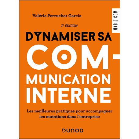 Dynamiser sa communication interne - 3 éd.