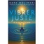 Vibrer juste - Et la vie fera le reste