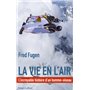 La vie en l'air - L'Incroyable histoire d'un homme oiseau 18,59 €
