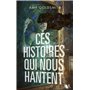 Ces histoires qui nous hantent