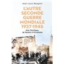 L'Autre Seconde Guerre Mondiale 1937 - 1945 - Asie-Pacifique