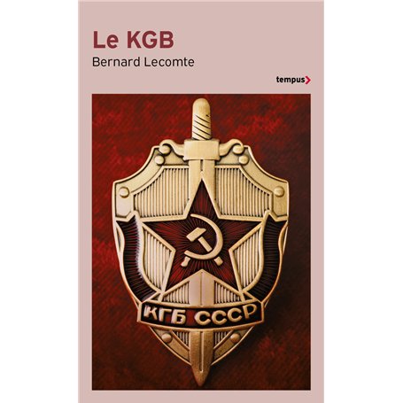 Le KGB - La véritable histoire des services secrets soviétiques