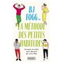 Changer sa vie, la méthode des Petites Habitudes 10,08 €