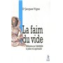 La faim du vide - Réflexion sur l'anorexie le jeûne et la spiritualité 19,75 €