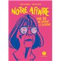 Notre affaire - Une BD de combat et d'espoir