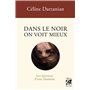 Dans le noir on voit mieux - Les épreuves d'une chamane