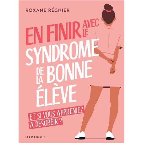 En finir avec le syndrome de la bonne élève