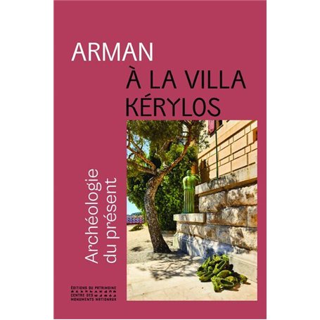 Arman à la Villa Kérylos - Archéologie du présent