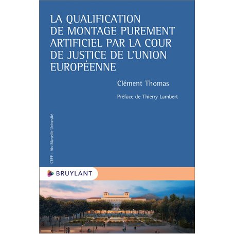 La qualification de montage purement artificiel par la Cour de justice de l'Union européenne