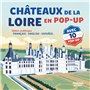 Châteaux de la Loire en pop-up