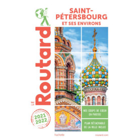 Guide du Routard Saint-Pétersbourg et environs 2021/22 Guide du Routard Saint-Pétersbourg et environs 2021/22
