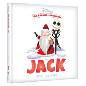 DISNEY - Mes Premières Histoires - Jack rêve de Noël DISNEY - Mes Premières Histoires - Jack rêve de Noël