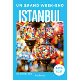 Istanbul Guide Un Grand Week-end Istanbul Guide Un Grand Week-end