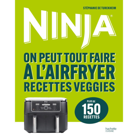 Ninja - On peut tout faire à l'Airfryer Recettes veggies
