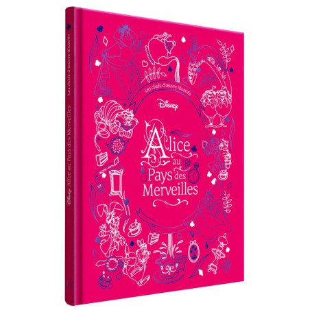 ALICE AU PAYS DES MERVEILLES - Les Chefs-d'oeuvre illustrés - Disney