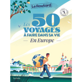 Les 50 voyages à faire dans sa vie en Europe Les 50 voyages à faire dans sa vie en Europe