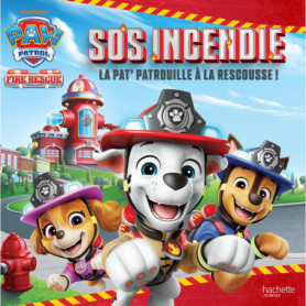 La Pat' Patrouille - Fire Rescue - SOS Incendie  : La Pat' Patrouille à la rescousse ! La Pat' Patrouille - Fire Rescue - SOS Incendie  : La Pat' Patrouille à la rescousse !