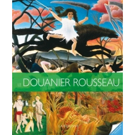 LE DOUANIER ROUSSEAU LE DOUANIER ROUSSEAU